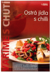 kniha Ostrá jídla s chilli, Rebo 2008