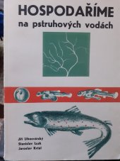 kniha Hospodaříme na pstruhových vodách Příručka pro rybářskou praxi, Geografický ústav ČSAV 1971