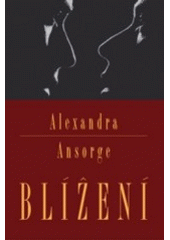 kniha Blížení, A. Ansorge v produkci nakl. Dokořán 2007