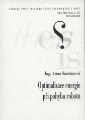 kniha Optimalizace energie při pohybu robotu = Optimization of energy by robot motion : zkrácená verze Ph.D. Thesis, Vysoké učení technické v Brně 2009