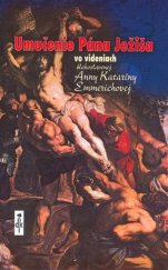 kniha Umučenie Pána Ježiša vo videniach blahoslavenej Anny Kataríny Emmerichovej, Dobrá kniha 2004