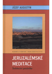 kniha Jeruzalémské meditace svědectví poutníka, Karmelitánské nakladatelství 2009