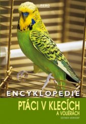 kniha Ptáci v klecích a voliérách encyklopedie, Rebo 2006