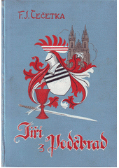 kniha Ve Lví stopě III. - Král Jiří z Poděbrad, Jos. R. Vilímek 1926