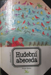 kniha Hudební abeceda zvuk, rytmus, melodie : pro čtenáře od 6 let, Albatros 1989