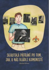 kniha Skautská pátrání po tom, jak u nás vládli komunisté, Člověk v tísni 2021