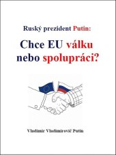 kniha Ruský prezident Putin Chce EU válku nebo spolupráci?, Lukáš Lhoťan 2025