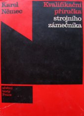 kniha Kvalifikační příručka strojního zámečníka, Práce 1970
