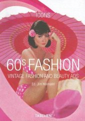 kniha 60s Fashion Vintage Fashion and Beauty Ads, Taschen 2007