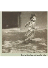 kniha Bacht the balvaj pheňa hin = Štěstí a vítr jedno jsou, Buk 2003