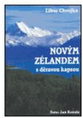 kniha Novým Zélandem s děravou kapsou, Art D-Grafický atelier Černý 2004