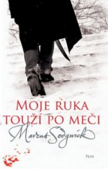 kniha Moje ruka touží po meči, Albatros 2009