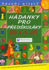 kniha Hádanky pro předškoláky rozvoj dítěte 4-5 let, Svojtka & Co. 2006