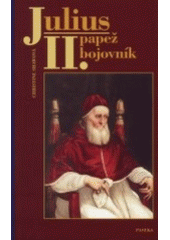 kniha Julius II. papež bojovník, Paseka 2001