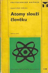 kniha Atomy slouží člověku Využití jaderné energie v praxi, Práce 1976