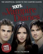 kniha 100 % The Vampire Diaries The Unofficial Guide , Bantam Books 2010