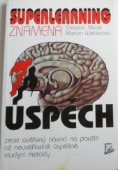 kniha Superlearning znamená úspěch praxí ověřený návod na použití až neuvěřitelně úspěšné studijní metody, Talpress 1994