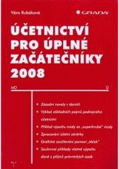kniha Účetnictví pro úplné začátečníky 2008, Grada 2008