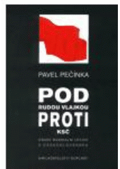 kniha Pod rudou vlajkou proti KSČ osudy radikální levice v Československu, Doplněk 1999