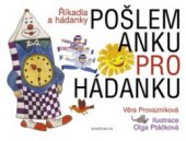 kniha Pošlem Anku pro hádanku říkadla a hádanky, Knižní klub 2008