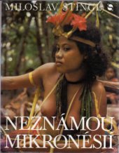kniha Neznámou Mikronésií, Svoboda 1976