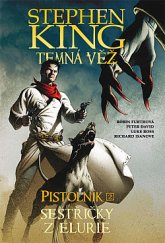 kniha Temná věž 7. - Pistolník (2.) - Sestřičky z Elurie, Crew 2020