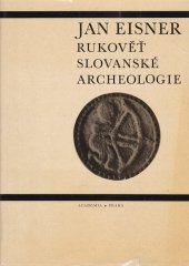 kniha Rukověť slovanské archeologie počátky Slovanů a jejich kultury, Academia 1966