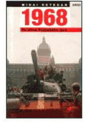 kniha 1968 ve stínu Pražského jara : črta k rumunské zahraniční politice, Argo 2002