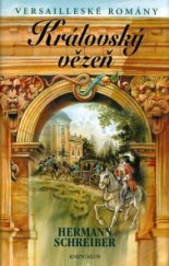 kniha Versailleské romány. II, - Královský vězeň - Královský vězeň, Knižní klub 2005