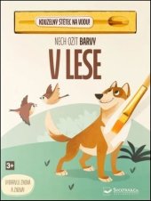 kniha Nech ožít barvy V lese Vybarvuj znova a znova!, Svojtka 2025