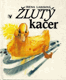 kniha Žlutý kačer Pro děti od 5 let, Albatros 1989
