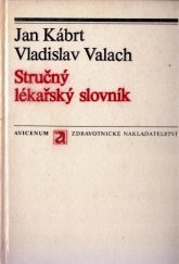 kniha Stručný lékařský slovník pomocná kniha pro stř. zdravot. školy, Avicenum 1984