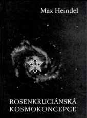 kniha Rosenkruciánská kosmokoncepce  aneb, Mystické křesťanství, Dobra 2001