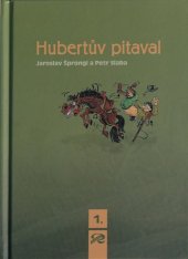 kniha Hubertův pitaval. 1. díl, - aneb, Co se všechno může stát na jaře a v létě, Rembrandt 2008