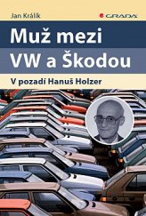 kniha Muž mezi VW a Škodou, Grada 2019