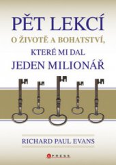 kniha Pět lekcí o životě a bohatství, které mi dal jeden milionář, CPress 2010