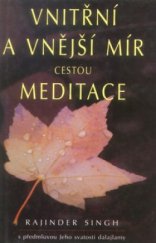 kniha Vnitřní a vnější mír cestou meditace, Pragma 1997