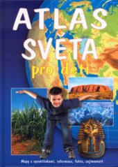 kniha Atlas světa pro děti, Svojtka & Co. 2004