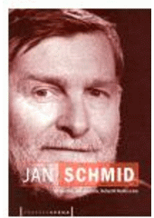 kniha Jan Schmid režisér, principál, tvůrce slohu, Pražská scéna 2006