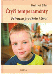 kniha Čtyři temperamenty příručka pro školu i život, Fabula 2011