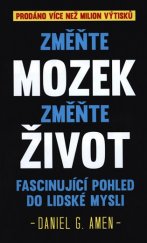 kniha Změňte mozek, změňte život Fascinující pohled do lidské mysli, Omega 2018