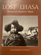 kniha Lost Lhasa Heinrich Harrers Tibet, Harry Abrams 1992