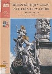 kniha Mariánské, trojiční a další světecké sloupy a pilíře v kraji Vysočina (okresy Havlíčkův Brod, Jihlava, Pelhřimov, Třebíč a Žďár nad Sázavou), Národní památkový ústav 2006