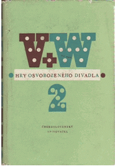 kniha Hry Osvobozeného divadla. 2. , Československý spisovatel 1956