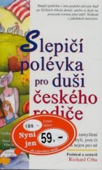 kniha Slepičí polévka pro duši českého rodiče příběhy, vzpomínky a zamyšlení pro všechny, kdo byli, jsou či budou rodiči, a nejen pro ně, Columbus 2001
