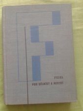 kniha Fyzika pro dělníky a mistry 1. [díl], - Mechanika - termika - akustika - Určeno dělníkům, mistrům a účastníkům učňovského a záv. školení., SNTL 1963