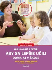 kniha Ako hovoriť s deťmi, aby sa lepšie učili doma aj v škole, Lindeni 2019