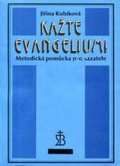 kniha Kažte evangelium! metodická příručka pro kazatele, Blahoslav 1992