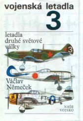 kniha Vojenská letadla 3 (3), - Letadla druhé světové války - Letadla druhé světové války, Naše vojsko 1992