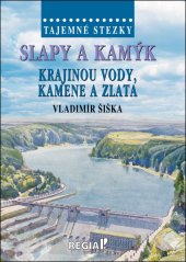 kniha Slapy a Kamýk Krajinou vody, kamene a zlata, Regia 2024